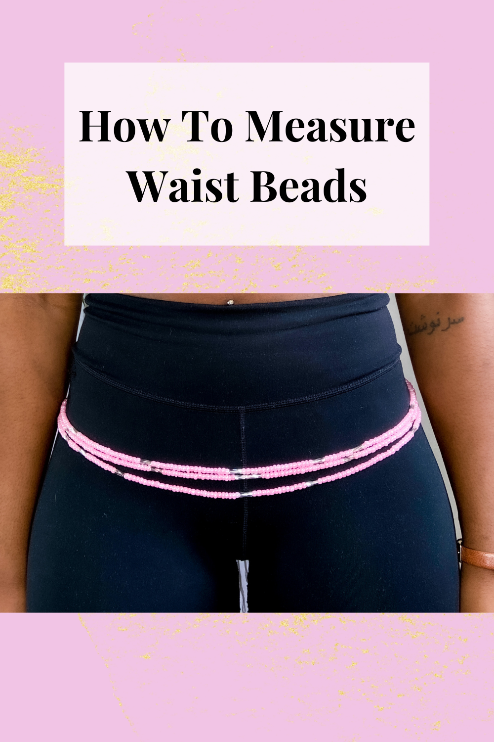 MEASURING YOURSELF FOR WAIST BEADS